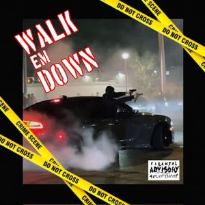 WALK EM DOWN (feat. NappyupNext) (Explicit)