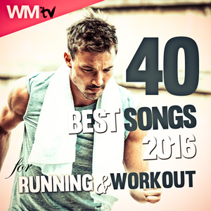 40 Best Songs 2016 For Running & Workout 128 - 160 Bpm / 32 Count