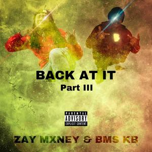 Back at it, Pt. 3 (feat. BMS Kb) (Explicit)