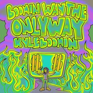 Boomin Way The Only Way (Explicit)