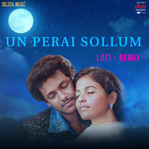 Un Perai Sollum - Lofi Remix