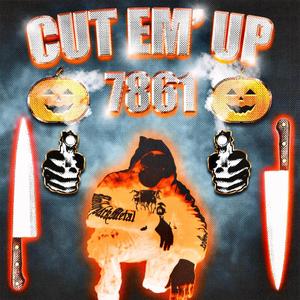 CUT EM' UP (7861) (Explicit)