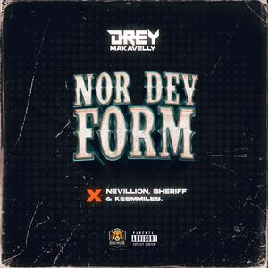 NOR DEY FORM (feat. Nevillion, Sheriff & Keemmiles)