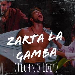 Zarta La Gamba (Techno Edit)