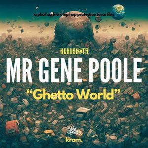 Ghetto World (feat. Globol, Khid Genius, Phull Surkle, Hip Hop Protection Force & Headshots) (Explicit)