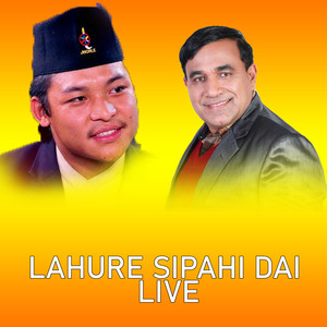 Lahure Sipahi Dai (Live)