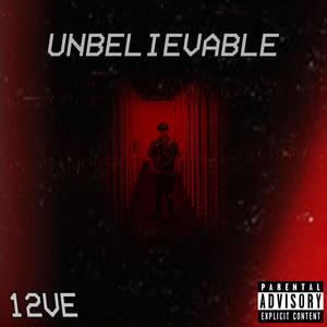 Unbelievable (Explicit)