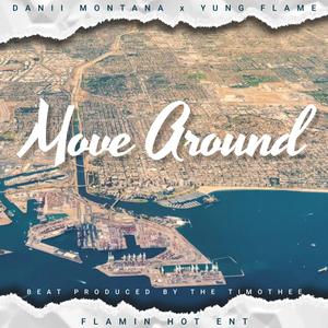 Move Around (feat. Yung Flame) [Explicit]