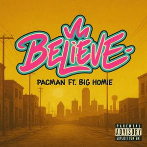 Believe (feat. Big Homie) (Explicit)