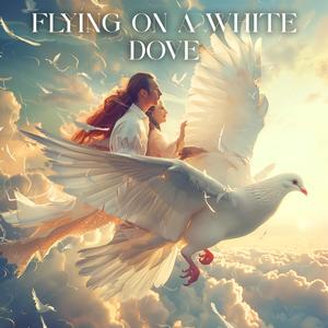 Flying on a White Dove (feat. Nick locke)