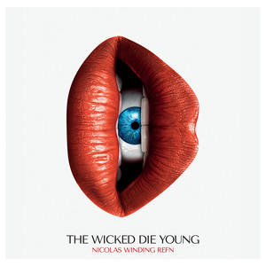 Nicolas Winding Refn Presents: The Wicked Die Young