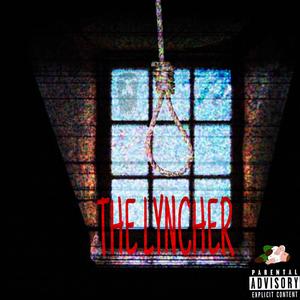 THE LYNCHER (Explicit)