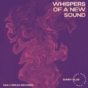 whispers of a new sound (feat. Maxi Melanko) (Explicit)