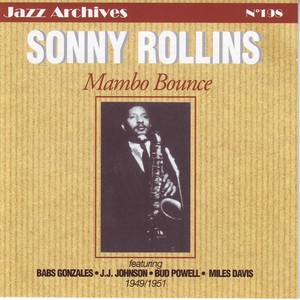 Sonny Rollins: Mambo Bounce 1949-1951 (Jazz Archives No. 198)