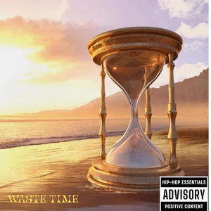 Waste time (Explicit)