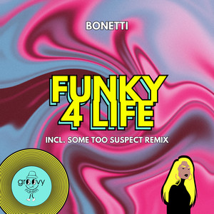 Funky 4 Life (Some Too Suspect Remix)