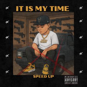 It is My Time (Speed Up) (Explicit)