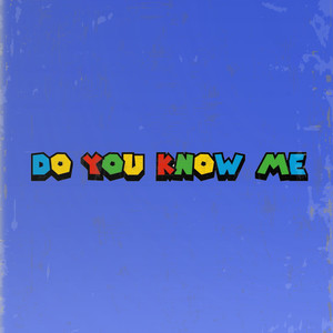DO YOU KNOW ME (Explicit)