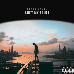 ain't my fault (Explicit)