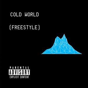 cold world (freestyle) (Explicit)