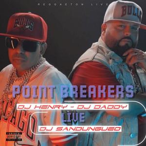 POINT BREAKER MIX LIVE (feat. Dj Henry & Dj Sandungueo|Live)