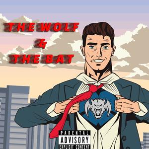 The Wolf & The Bat (Explicit)