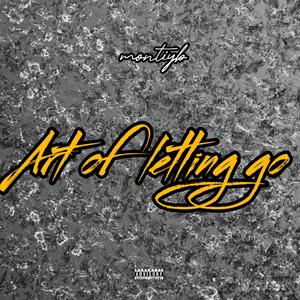 Art of letting go (Explicit)