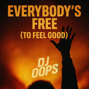 Everybody's Free (To Feel Good)