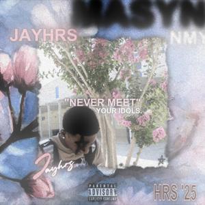 never meet your idols (feat. masyn) (Explicit)