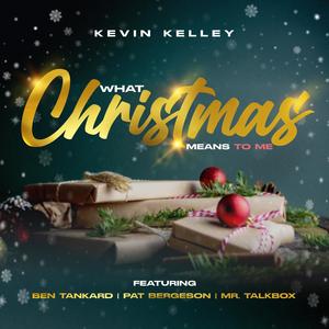 What Christmas Means To Me (feat. Ben Tankard, Pat Bergeson & Mr. Talkbox)