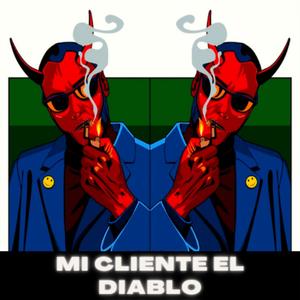 MI CLIENTE EL DIABLO (feat. Edrianz) (Explicit)