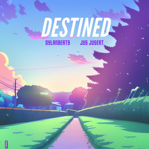 Destined (feat. jus jusert)