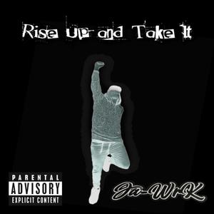 Rise Up and Take It (Explicit)