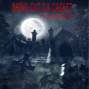 BRING OUT DA CASKET (Explicit)