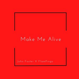 Make Me Alive