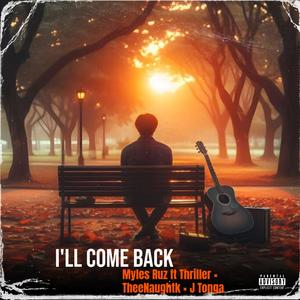 I'll Come back (feat. Thriller, Naught K & J Tonga)