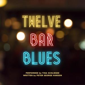 Twelve Bar Blues (feat. Tina Schlieske)