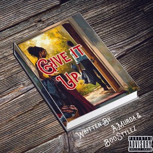 Give it up (Explicit)