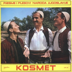 Pjesme I Plesovi Naroda Jugoslavije - Kosmet