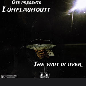 THE WAIT IS OVER (Explicit)