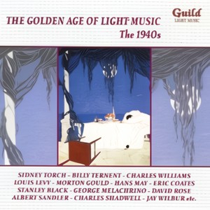 The Golden Age Of Light Music - The 1940s