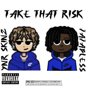 TAKE THAT RISK (feat. JaJaBless) [Explicit]