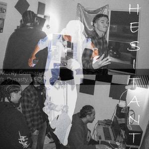 Hesitant (feat. Dynasty & BEEZ) (Explicit)