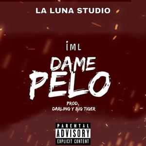 Dame Pelo (feat. iml) [Explicit]