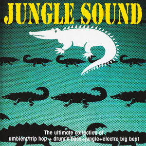 Jungle Sound (The Ultimate Collection Of Ambient)