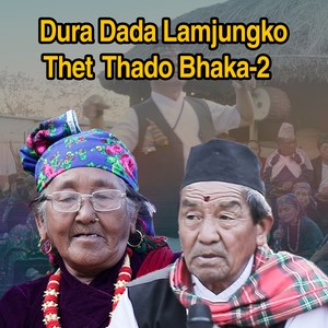 Dura Dada Lamjungko Thet Thado Bhaka-2 (Explicit)