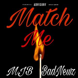 Match Me (feat. BadNewz) [Explicit]