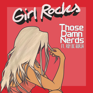 Girl Rocks (feat. Roy de Borja) [Explicit]