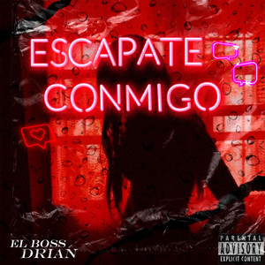 Escapate Conmigo (Explicit)