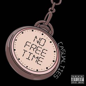 No Free Time (Explicit)